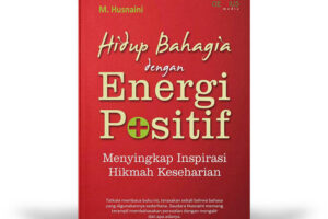Hidup Bahagia dengan Energi Positif